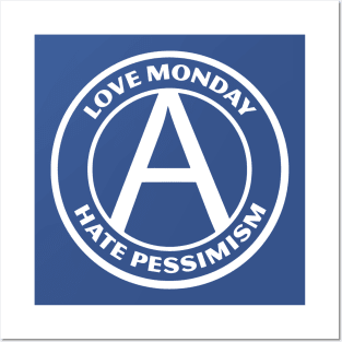 LOVE MONDAY, HATE PESSIMISM Posters and Art